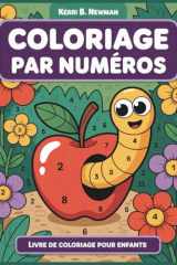 Coloriage par numéros Livre de coloriage pour enfants: Un livre de coloriage amusant par numéros pour enfants de 4 à 8 ans (French Edition) cover image