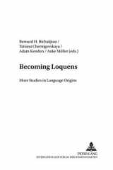 Becoming Loquens: More Studies in Language Origins (Bochum Publications in Evolutionary Cultural Semiotics) cover image