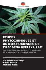 Études Phytochimiques Et Antimicrobiennes de Dracaena Reflexa Lam. (French Edition) cover image