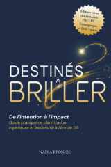 Destinés à Briller: De l'intention à l'impact - Guide pratique de planification ingénieuse et leadership à l’ère de l’IA (French Edition) cover image