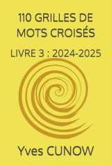 110 GRILLES DE MOTS CROISÉS: LIVRE 3 : 2024-2025 (French Edition) cover image
