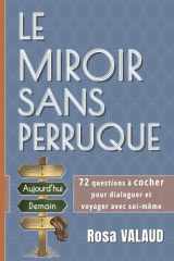 LE MIROIR SANS PERRUQUE: 72 questions à cocher pour voyager et dialoguer avec soi-même (Itinéraire d'un Destin Coché) (French Edition) cover image