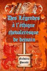 Des Légendes à l'héthique chevaleresque de demain (French Edition) cover image