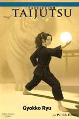 Curriculum Taijutsu: Gyokko Ryu: L'école du Tigre de Jade - edition francaise - couleur (Curriculum Taijutsu (FRANCAIS)) (French Edition) cover image