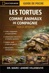 Les Tortues comme Animaux de Compagnie (Soins et Détention): Le guide ultime des soins des tortues : coûts, alimentation, interaction, entretien, ... et bien plus encore (French Edition) cover image
