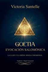 Goetia - Evocación Salomónica - La Llave y el Espejo: Magia Ceremonial cover image