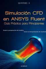 Simulación CFD en Ansys Fluent: Guia Practica para Principiantes (Spanish Edition) cover image