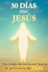 30 Días de Transformación con las enseñanzas de Jesús: Guía práctica devocional para profundizar tu fe, vivir Sus principios y transformar tu vida (Spanish Edition) cover image