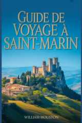 Guide de voyage à Saint-Marin: Un guide pour un voyage remarquable. (French Edition) cover image