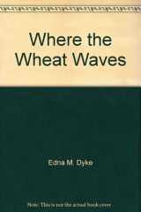 Where the Wheat Waves cover image