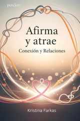 Afirma Tu Mente. Conexión y Relaciones - Afirmaciones sobre amor, protección, agradecimiento, honra, empoderamiento, conexión. Una afirmacion para cada dia cover image