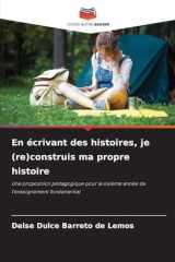 En écrivant des histoires, je (re)construis ma propre histoire (French Edition) cover image