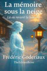 La mémoire sous la neige: Là où revient la lumière (French Edition) cover image