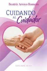 Cuidando al Cuidador: Guía práctica para hijos y cuidadores de adultos mayores (Spanish Edition) cover image