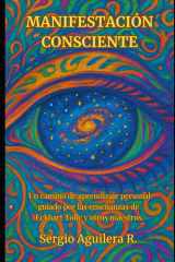 Manifestación Consciente - Un camino de aprendizaje personal guiado por las enseñanzas de Eckhart Tolle y otros maestros cover image