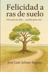 Felicidad a ras de suelo - Vivir para ser feliz... ser feliz para vivir cover image