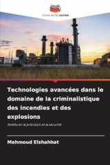 Technologies avancées dans le domaine de la criminalistique des incendies et des explosions (French Edition) cover image