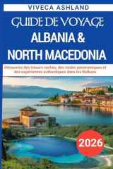 Albania & North Macedonia Guide De Voyage 2026 (French Edition) cover image