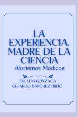 LA EXPERIENCIA, MADRE DE LA CIENCIA: Aforismos Médicos (Spanish Edition) cover image