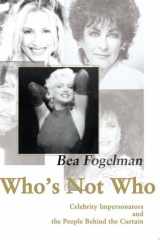 Who's Not Who Celebrity Impersonators and the People Behind the Curtain cover image