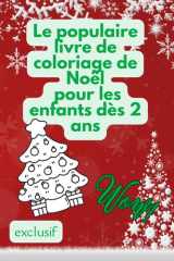 Le populaire livre de coloriage de Noël pour les enfants dès 2 ans: Images à colorier populaires pour la période de Noël (French Edition) cover image