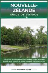 NOUVELLE-ZÉLANDE GUIDE DE VOYAGE: Attractions incontournables, informations locales, aventures en plein air et conseils de voyage essentiels pour votre voyage (French Edition) cover image