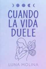 CUANDO LA VIDA DUELE (Spanish Edition) cover image