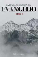 La Fundación Básica Del Evangelio - Libro 3 cover image