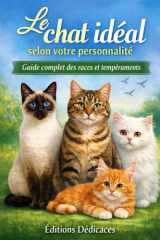 Le chat idéal selon votre personnalité: Guide complet des races et tempéraments (French Edition) cover image