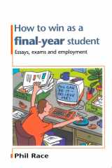 How To Win As A Final-Year Student Essays, Exams and Employment cover image