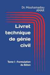 Livret technique de génie civil: Tome I : Formulation du Béton (French Edition) cover image