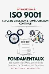 Introduction à l'ISO 9001: Fondamentaux des Systèmes de Management de la Qualité et de l'Amélioration Continue (French Edition) cover image