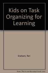Kids on Task Organizing for Learning Success cover image
