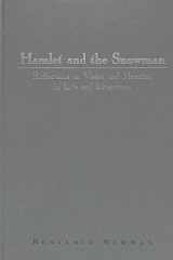 Hamlet and the Snowman: Reflections on Vision and Meaning in Life and Literature (American University Studies) cover image