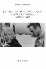 Le traumatisme psychique dans le cinéma américain (French Edition) cover image