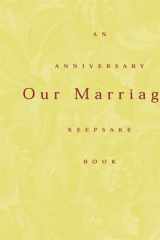 Our Marriage: An Anniversary Keepsake Book cover image