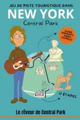 Jeu de piste touristique dans New York – Central Park : Le rêveur de Central Park (Explor’Book): Guide Enfants, ados, famille, 17 étapes (French Edition) cover image