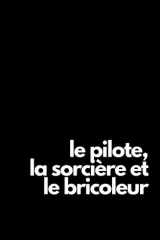 Le pilote, la sorcière et le bricoleur (French Edition) cover image