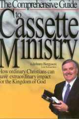 The Comprehensive Guide to Cassette Ministry How Ordinary Christians Can Extraordinary Impact For the Kingdom of God cover image