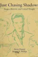 Just Chasing Shadows Images, Rhetoric and Critical cover image
