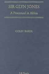 Sir Glyn Jones A Proconsul in Africa cover image