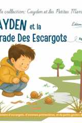Cayden et la Parade des Escargots: Pour ralentir, observer et apaiser les émotions (Cayden Et Les Petites Merveilles) (French Edition) cover image