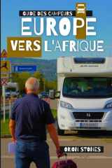 Europe Vers l'Afrique Guide des campeurs: Le guide de la porte d'entrée du sud de l'Espagne au Maroc pour un voyage sans stress au premier trimestre (French Edition) cover image