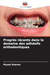 Progrès récents dans le domaine des adhésifs orthodontiques (French Edition) cover image