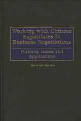 Working with Chinese Expatriates in Business Negotiations Portraits, Issues, and Applications cover image