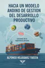 Hacia un modelo andino de gestión del desarrollo productivo: Lecciones de la experiencia peruana (Spanish Edition) cover image