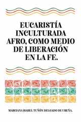 Eucaristia incultura afro, como medio de liberación en la fe (Spanish Edition) cover image