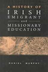 A History of Irish Emigrant and Missionary Education cover image