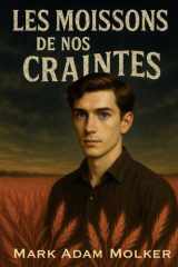 LES MOISSONS DE NOS CRAINTES (French Edition) cover image