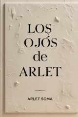 Los ojos de Arlet (Spanish Edition) cover image